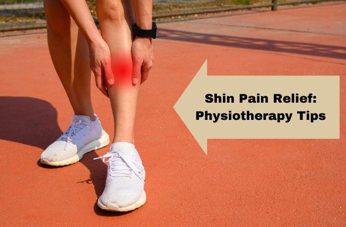 Shin Pain Relief: Physiotherapy Tips