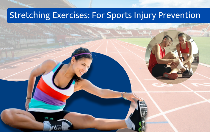 Stretching Exercises: For Sports Injury Prevention